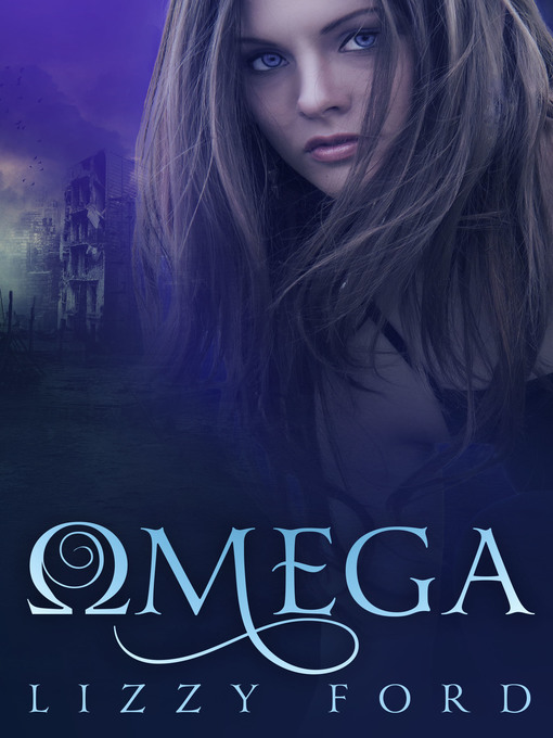 Title details for Omega by Lizzy Ford - Available